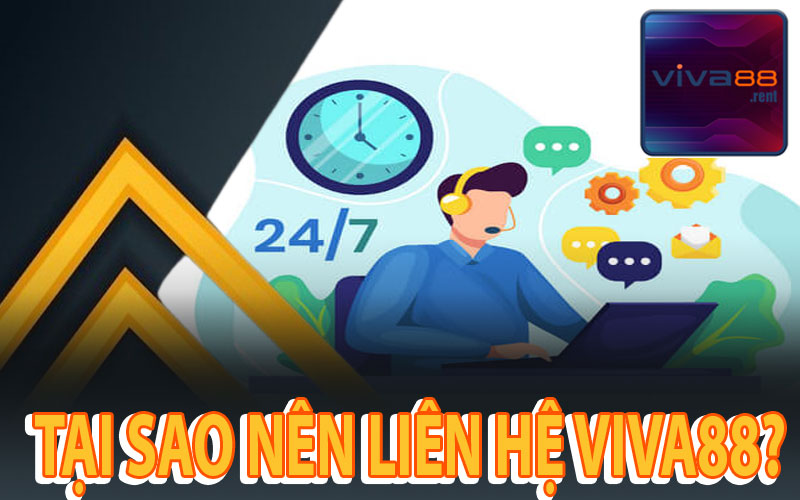 Lý do nên liên lạc với nhà cái Viva88