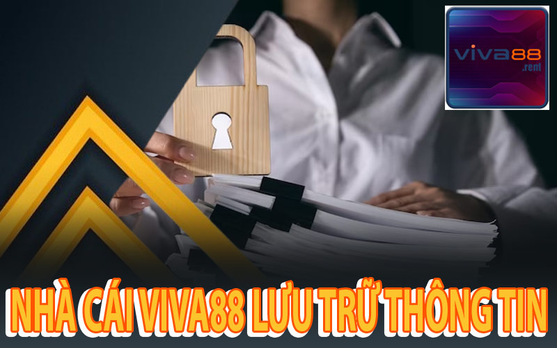 Nhà cái Viva88 lưu trữ thông tin người chơi